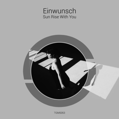 Einwunsch - Sun Rise With You [TGMS053]